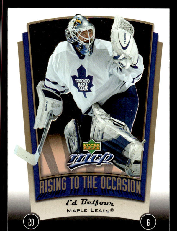 2005 UPPERDECK MVP ED BELFOUR RO12MINT RISING OCCASION HOCKEY TORONTO MAPLE LEAF