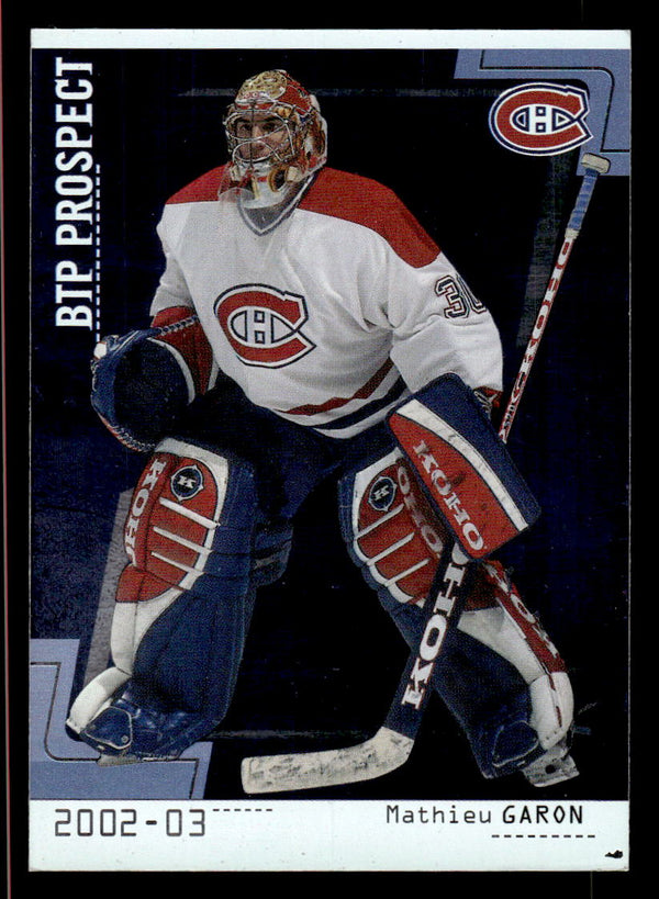 2002 BE A PLAYER BETWEEN THE PIPES MATHIEU GARON 81 MINT MONTREAL CANADIENS