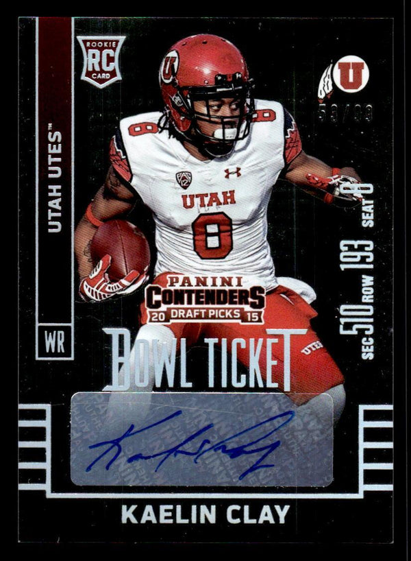 2015 PANINI CONTENDERS DRAFT KAELIN CLAY 188 BOWL TICKET RC AUTOGRAPH 53/99 UTAH