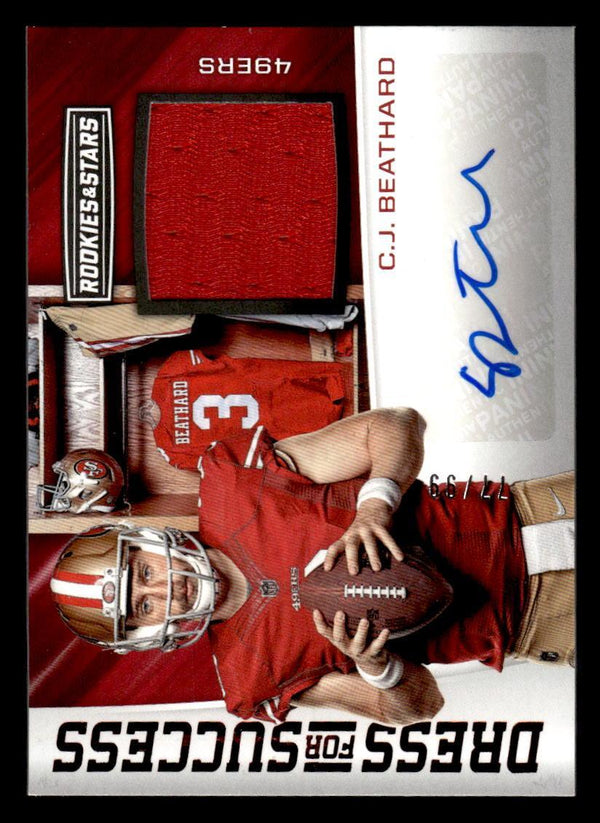 2017 PANINI RC & STARS C.J. BEATHARD DRESS FOR SUCCESS RELIC AUTOGRAPH /99 49ERS
