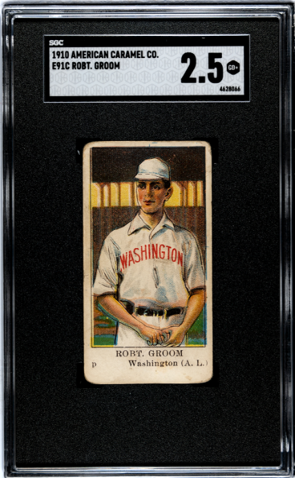 1910 E91-C ROBERT GROOM NNO GOOD+ AMERICAN CARAMEL SGC 2.5 WASHINGTON SENATORS