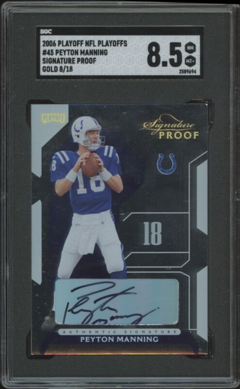 2006 PLAYOFF PEYTON MANNING SIGNATURE PROOFS GOLD AUTOGRAPH /18 SGC 8.5 COLTS